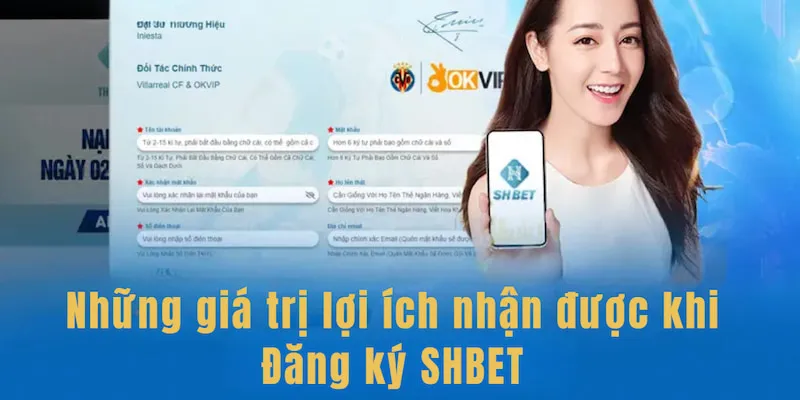 Những giá trị lợi ích nhận được khi Đăng ký SHBET