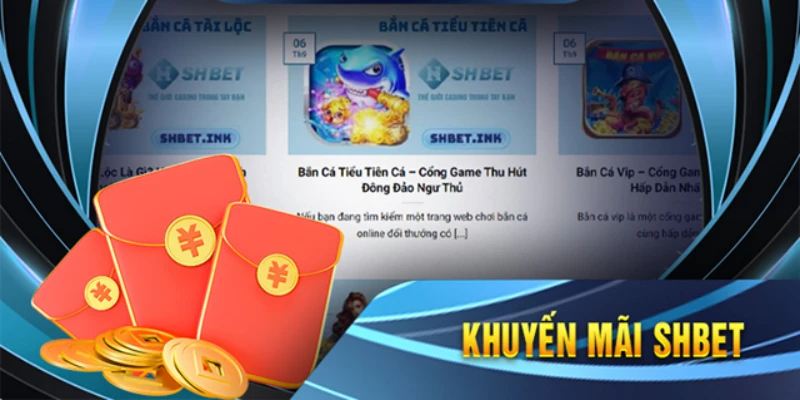 Khuyến mãi SHBET là chương trình mang đến nhiều ưu đãi cho hội viên