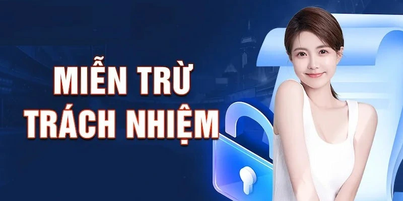 Miễn trừ trách nhiệm tạo nên sân chơi văn minh và an toàn