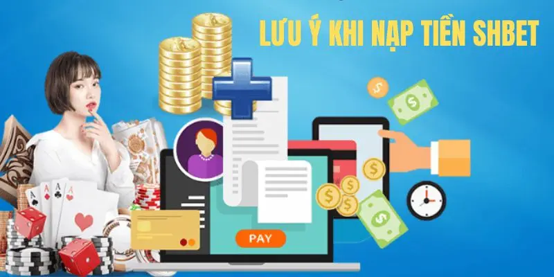 Lưu ý cần thiết để nạp tiền SHBET an toàn