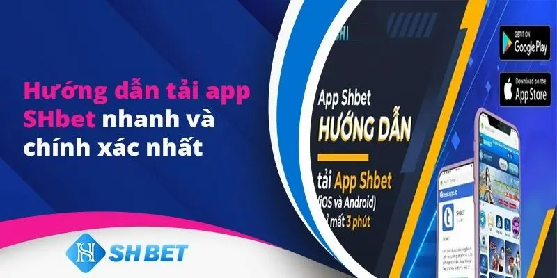 Người chơi có thể tải app SHBET và trải nghiệm trên cả Android và IOS